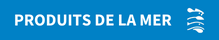  Terre & Mer | Produits de la mer 